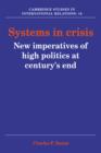 Systems in Crisis : New Imperatives of High Politics at Century's End - Book