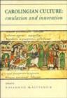 Carolingian Culture : Emulation and Innovation - Book