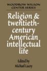 Religion and Twentieth-Century American Intellectual Life - Book