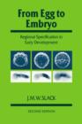 From Egg to Embryo : Regional Specification in Early Development - Book