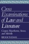 Cross-Examinations of Law and Literature : Cooper, Hawthorne, Stowe, and Melville - Book