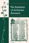 The Evolution of Arthurian Romance : The Verse Tradition from Chretien to Froissart - Book