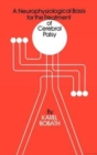 A Neurophysiological Basis for the Treatment of Cerebral Palsy - Book