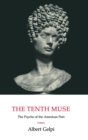 The Tenth Muse : The Psyche of the American Poet - Book