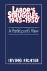 Labor's Struggles, 1945-1950 : A Participant's View - Book