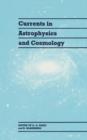 Currents in Astrophysics and Cosmology - Book