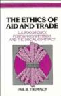 The Ethics of Aid and Trade : U.S. Food Policy, Foreign Competition, and the Social Contract - Book