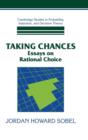 Taking Chances : Essays on Rational Choice - Book