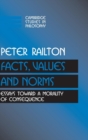 Facts, Values, and Norms : Essays toward a Morality of Consequence - Book