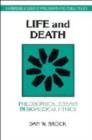 Life and Death : Philosophical Essays in Biomedical Ethics - Book