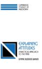 Explaining Attitudes : A Practical Approach to the Mind - Book