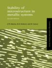 Stability of Microstructure in Metallic Systems - Book