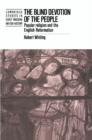 The Blind Devotion of the People : Popular Religion and the English Reformation - Book