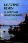 Leaving Eden : To Protect and Manage the Earth - Book