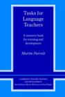 Tasks for Language Teachers : A Resource Book for Training and Development - Book