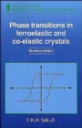 Phase Transitions in Ferroelastic and Co-elastic Crystals - Book