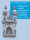 Ecology and Ceramic Production in an Andean Community - Book
