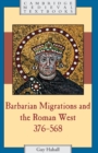 Barbarian Migrations and the Roman West, 376-568 - Book