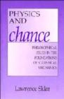 Physics and Chance : Philosophical Issues in the Foundations of Statistical Mechanics - Book