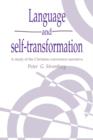 Language and Self-Transformation : A Study of the Christian Conversion Narrative - Book