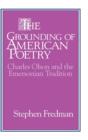 The Grounding of American Poetry : Charles Olson and the Emersonian Tradition - Book