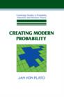 Creating Modern Probability : Its Mathematics, Physics and Philosophy in Historical Perspective - Book