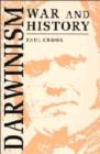 Darwinism, War and History : The Debate over the Biology of War from the 'Origin of Species' to the First World War - Book