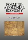 Forming a Colonial Economy : Australia 1810-1850 - Book