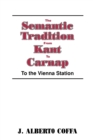 The Semantic Tradition from Kant to Carnap : To the Vienna Station - Book