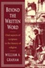 Beyond the Written Word : Oral Aspects of Scripture in the History of Religion - Book