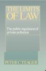 The Limits of Law : The Public Regulation of Private Pollution - Book