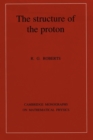 The Structure of the Proton : Deep Inelastic Scattering - Book