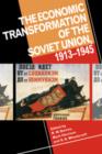The Economic Transformation of the Soviet Union, 1913-1945 - Book