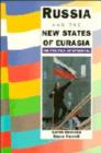Russia and the New States of Eurasia : The Politics of Upheaval - Book