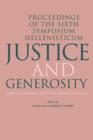 Justice and Generosity : Studies in Hellenistic Social and Political Philosophy - Proceedings of the Sixth Symposium Hellenisticum - Book