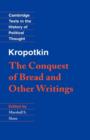 Kropotkin: 'The Conquest of Bread' and Other Writings - Book