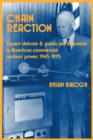 Chain Reaction : Expert Debate and Public Participation in American Commercial Nuclear Power 1945-1975 - Book