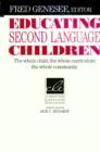Educating Second Language Children : The Whole Child, the Whole Curriculum, the Whole Community - Book