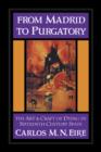 From Madrid to Purgatory : The Art and Craft of Dying in Sixteenth-Century Spain - Book