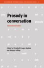 Prosody in Conversation : Interactional Studies - Book