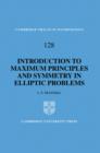 An Introduction to Maximum Principles and Symmetry in Elliptic Problems - Book