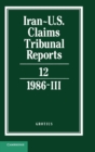 Iran-U.S. Claims Tribunal Reports: Volume 12 - Book