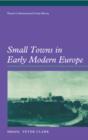 Small Towns in Early Modern Europe - Book
