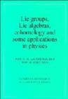 Lie Groups, Lie Algebras, Cohomology and some Applications in Physics - Book