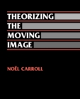 Theorizing the Moving Image - Book