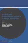 Issues in the Developmental Approach to Mental Retardation - Book