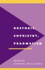 Rhetoric, Sophistry, Pragmatism - Book