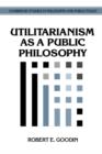 Utilitarianism as a Public Philosophy - Book