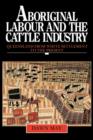 Aboriginal Labour and the Cattle Industry : Queensland from White Settlement to the Present - Book