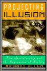 Projecting Illusion : Film Spectatorship and the Impression of Reality - Book